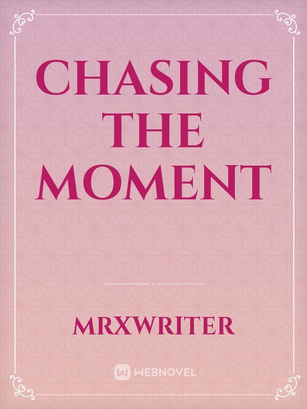 Chasing The Moment Book