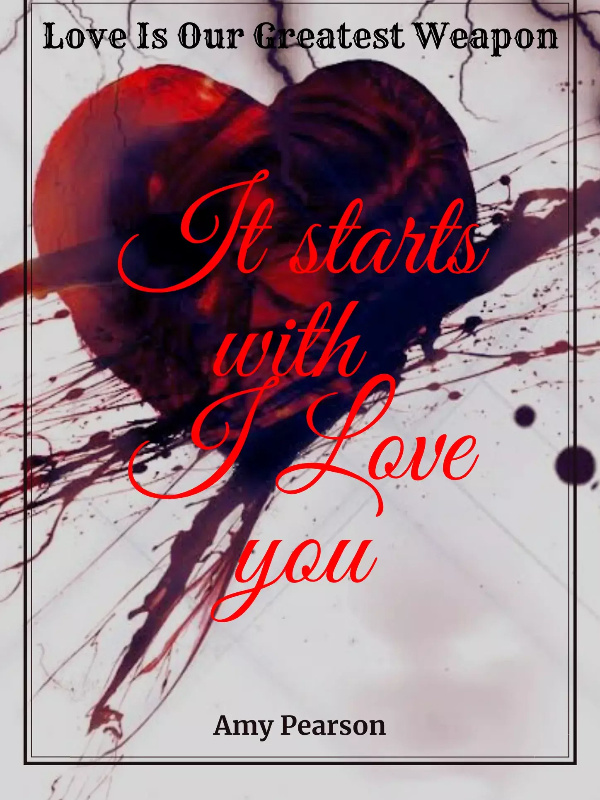 It Starts With I Love You