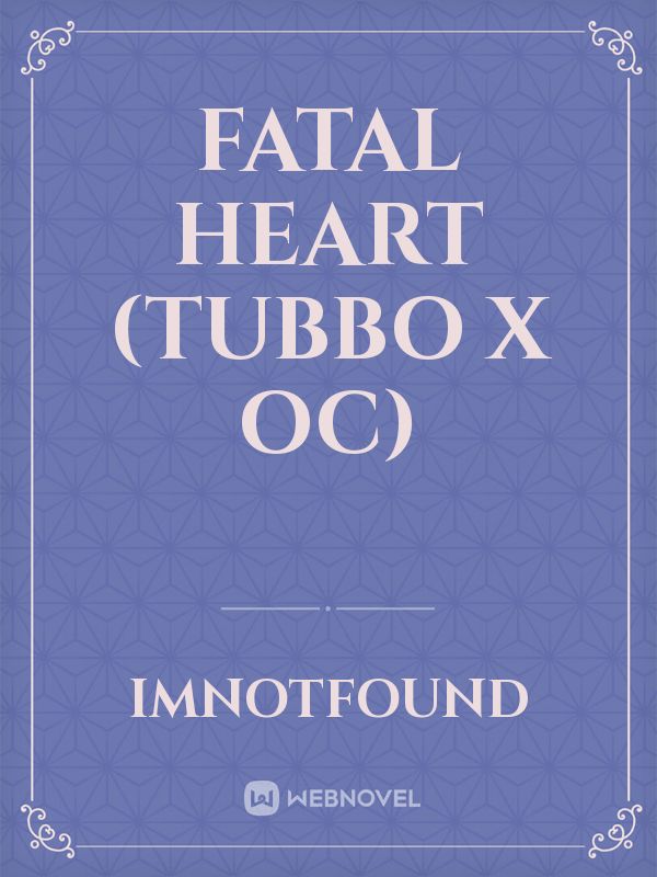 Fatal Heart (Tubbo x OC)