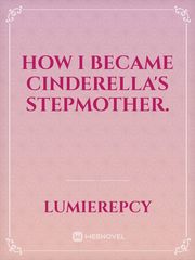 How I became Cinderella's stepmother. Book