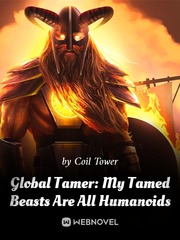 Global Tamer: My Tamed Beasts Are All Humanoids Book