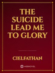 The suicide lead me to glory Book