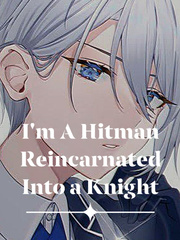 I'm A Hitman Reincarnated Into a Knight Book