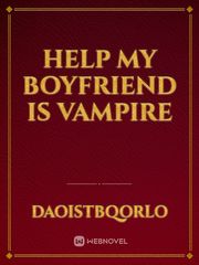 help my boyfriend is vampire Book