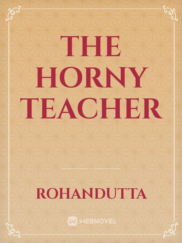 The Horny Teacher