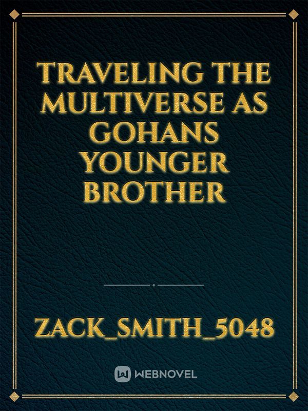 Traveling the Multiverse as Gohans younger brother Book