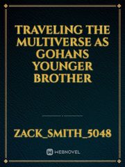 Traveling the Multiverse as Gohans younger brother Book