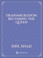Transmigration: Becoming the queen Book