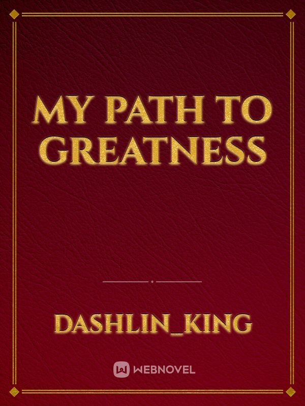 My Path to Greatness