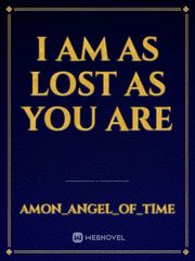 I am as lost as you are Book