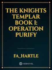 The Knights Templar Book I: Operation Purify Book