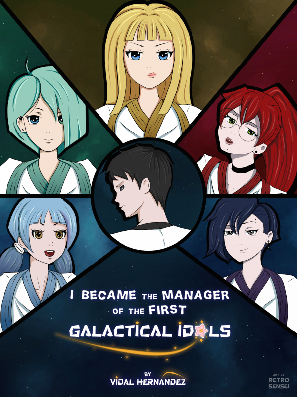 [OLD] I Became the Manager of the First Galactical Idols