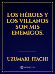 Los Héroes y los Villanos son mis enemigos. Book
