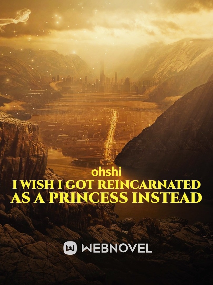I Wish I Got Reincarnated As A Princess Instead Book