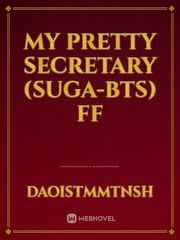 My pretty secretary
(suga-bts) ff Book