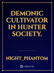 Demonic Cultivator in Hunter society. Book