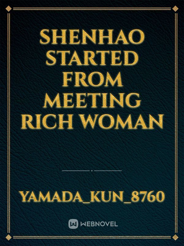 Shenhao started from meeting rich woman Book