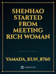 Shenhao started from meeting rich woman Book