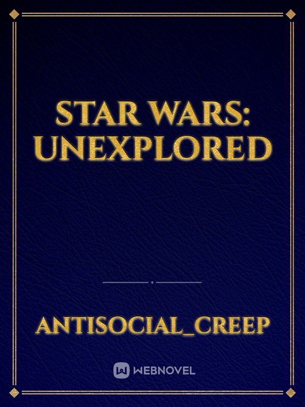 Star wars: Unexplored