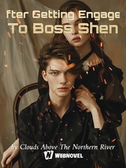 After Getting Engaged To Boss Shen Book