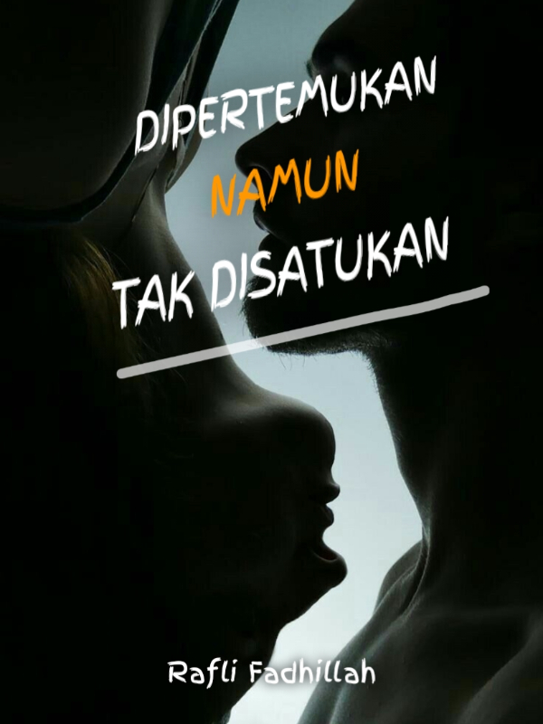 Dipertemukan Namun Tak Disatukan