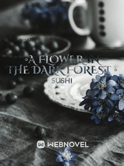 •A Flower In The Dark Forest • Book
