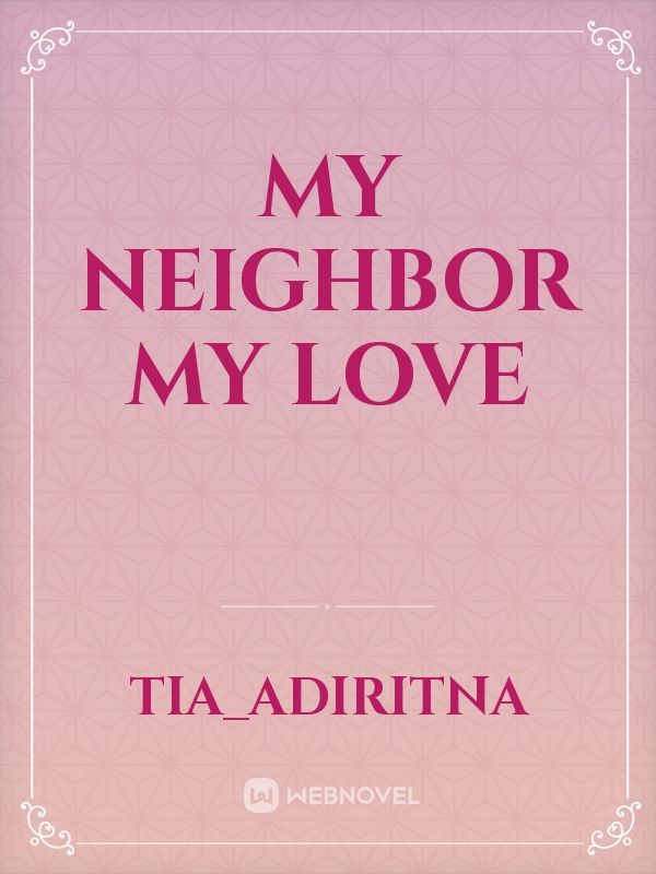 My Neighbor my love
