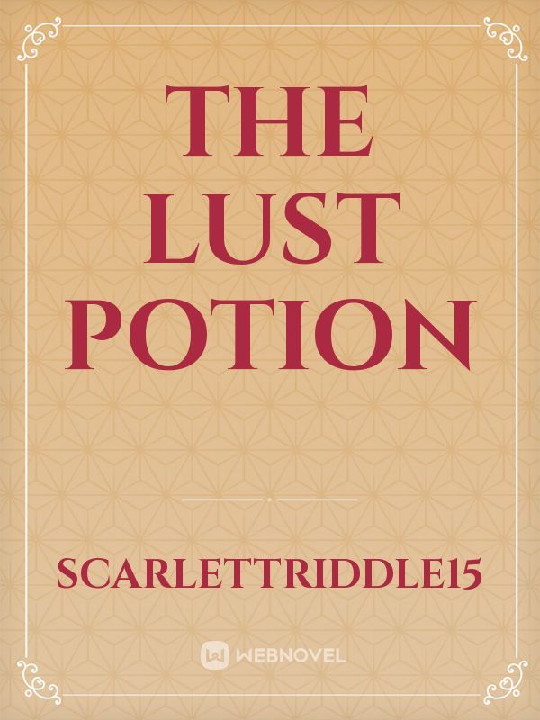 The Lust Potion
