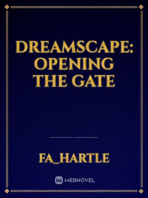 Dreamscape: Opening The Gate