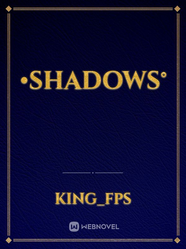 •shadows° Book