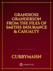 Grandiose Granderson
From the files of Smiths Insurance & Casualty Book