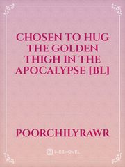 Chosen to Hug the Golden Thigh in the Apocalypse [BL] Book