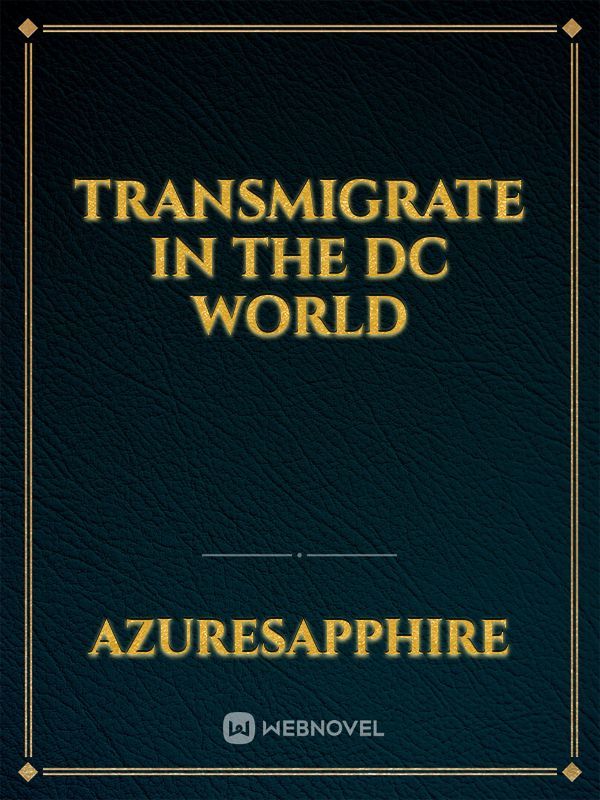 Transmigrate in the DC World