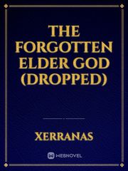 The Forgotten Elder God (Dropped) Book