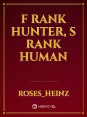 F rank Hunter, S rank Human Book