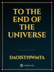 To the end of the universe Book