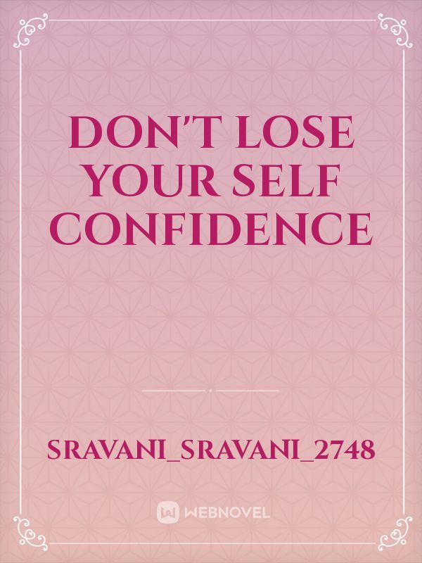 don't lose your self confidence
