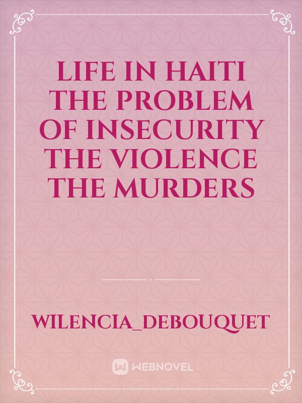 life in haiti the problem of insecurity the violence the murders Book