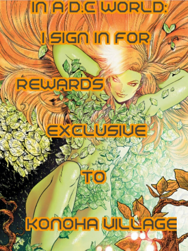In A D.C World: I Sign In For Rewards Exclusive To Konoha Village!