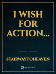 I Wish For Action... Book