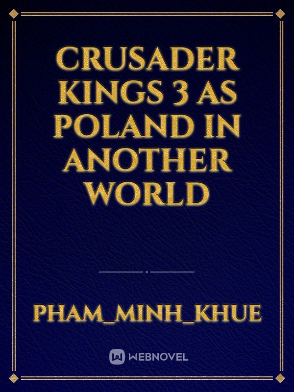 Crusader kings 3 as Poland in Another World Book