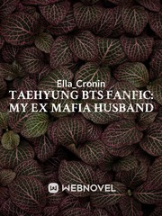 Taehyung BTS fanfic: my ex mafia husband Book