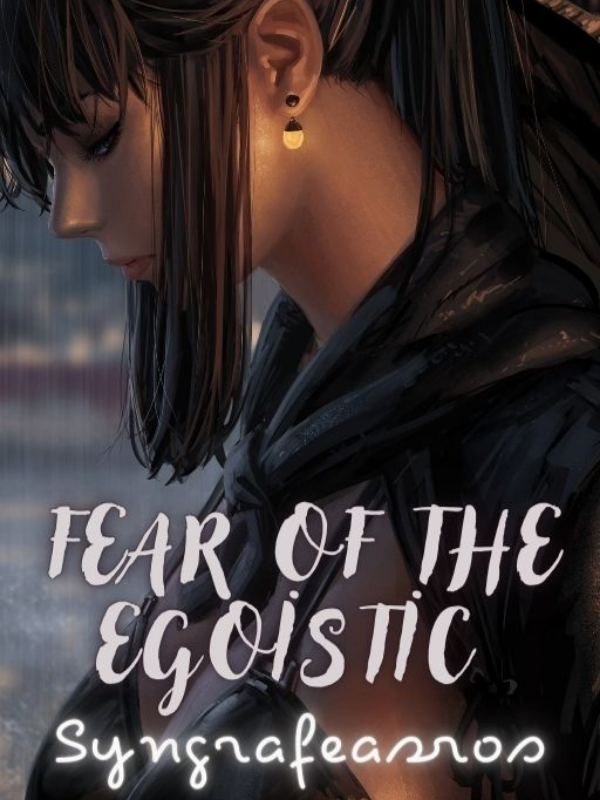 Fear of the Egoistic