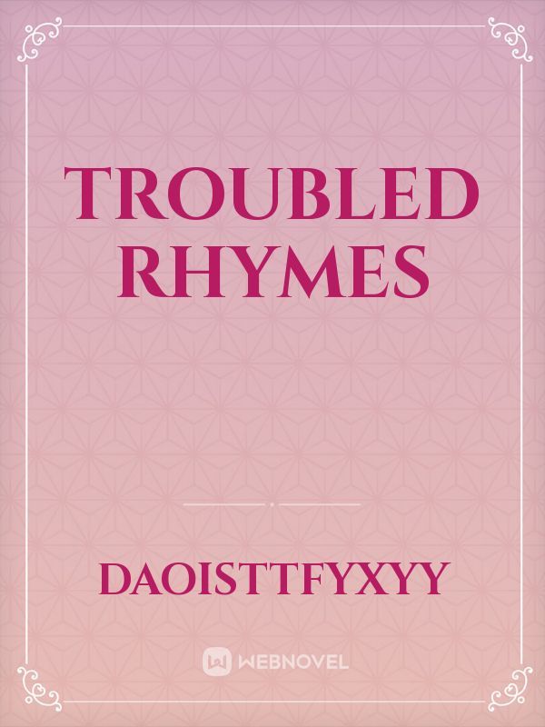 Troubled Rhymes