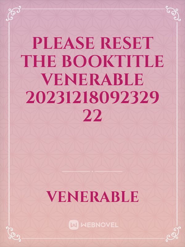 please reset the booktitle venerable 20231218092329 22