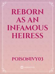 REBORN AS AN INFAMOUS HEIRESS Book