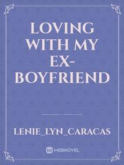 Loving with my Ex-Boyfriend Book