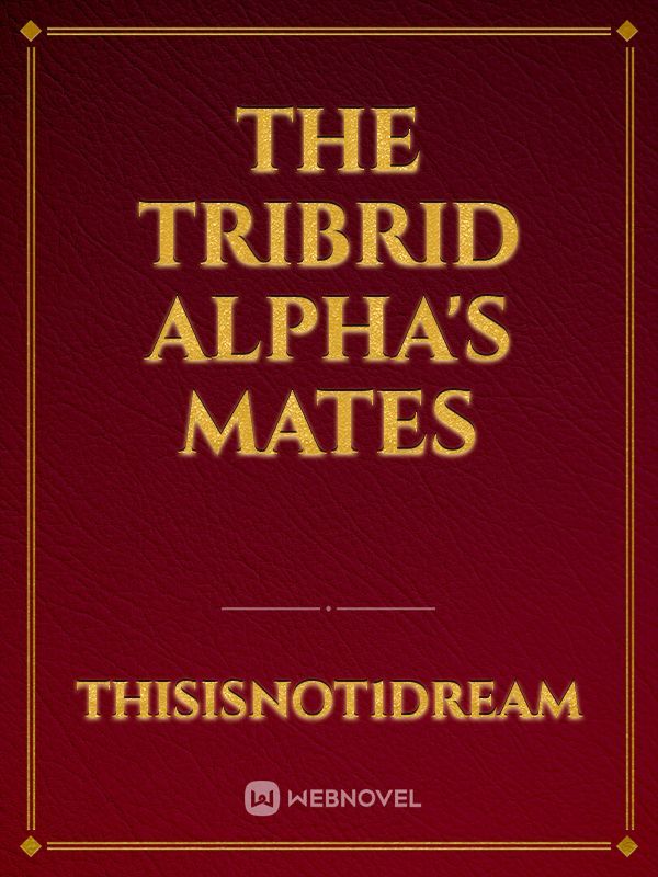The Tribrid Alpha's Mates