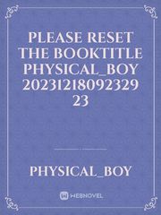 please reset the booktitle Physical_Boy 20231218092329 23 Book