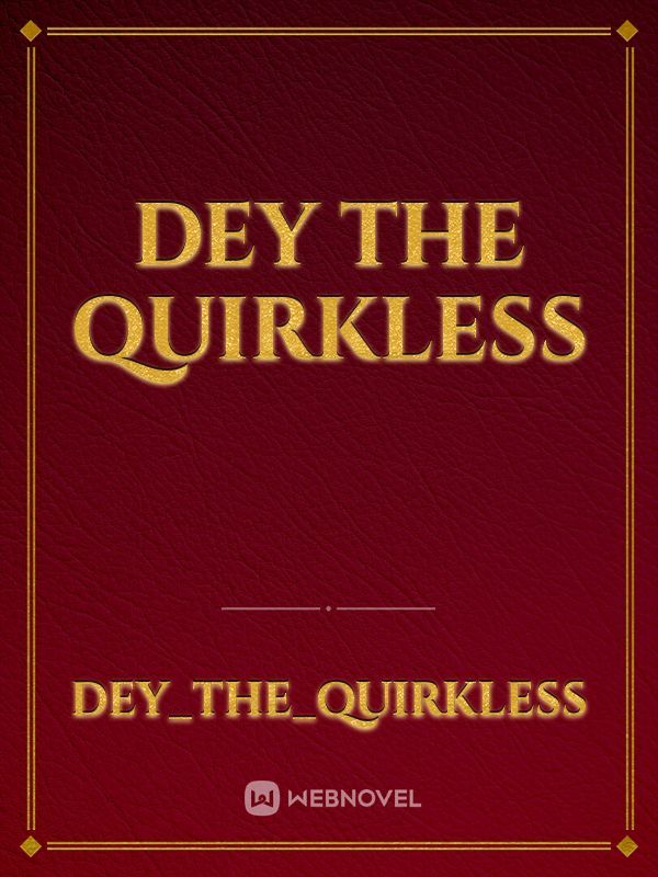 Dey the quirkless Book